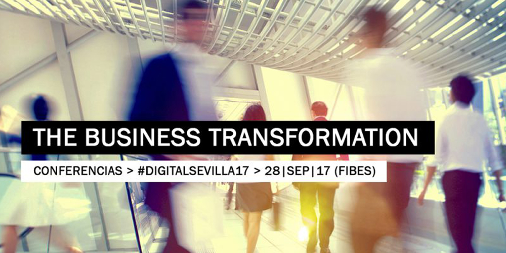 The Business Transformation llega a Sevilla el próximo 28 de septiembre en Fibes. 